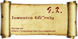 Ivancsics Károly névjegykártya